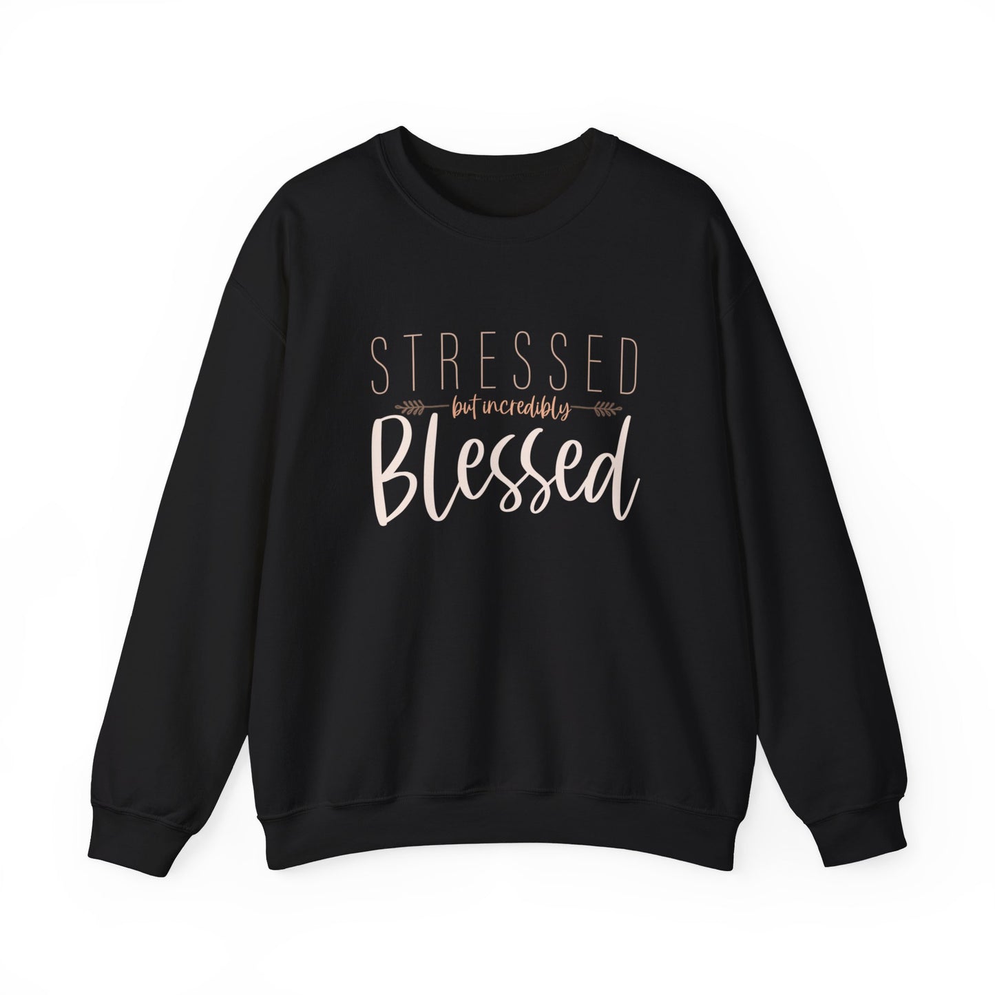 Funny Thanksgiving Sweatshirt, Stressed but Incredibly Blessed