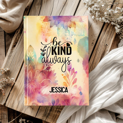 Be Kind Always Personalized Custom Hardcover Journal