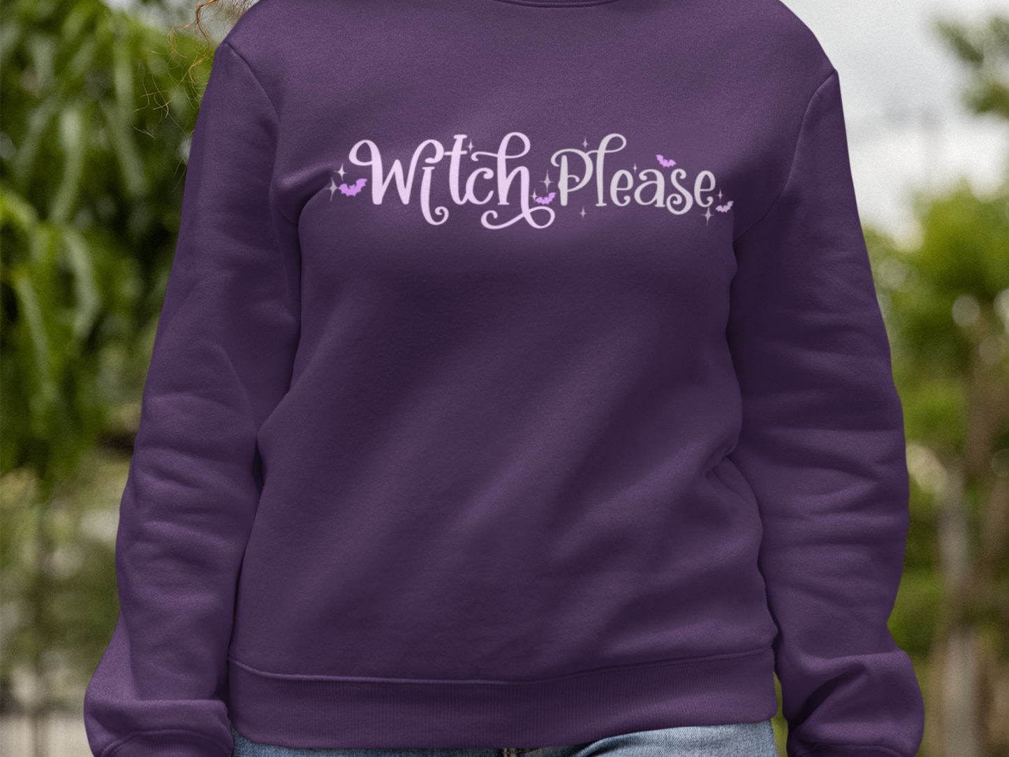 Witch Please Funny Halloween Sweatshirt