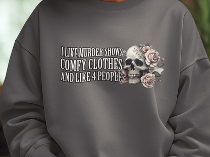 Funny Womens Sweatshirt, I Like Murder Shows Comfy Clothes, Pretty Skull & Flowers Shirt