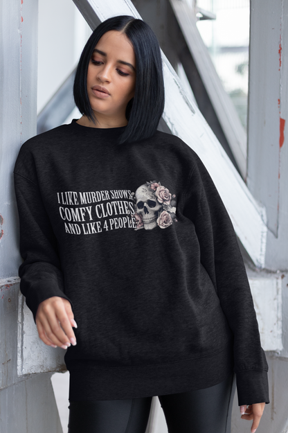 Funny Womens Sweatshirt, I Like Murder Shows Comfy Clothes, Pretty Skull & Flowers Shirt